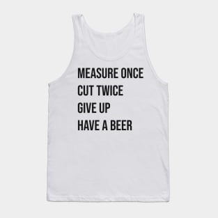 Measure Twice Cut Once Tank Top